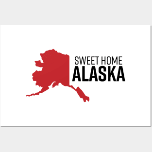 Sweet Home Alaska Posters and Art